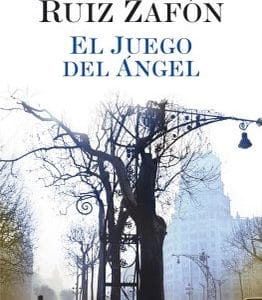 El juego del angel, de Carlos Ruiz Zafón