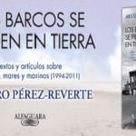 Los barcos se pierden en tierra, de Arturo Pérez-Reverte