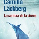 La sombra de la sirena, de Camilla Läckberg