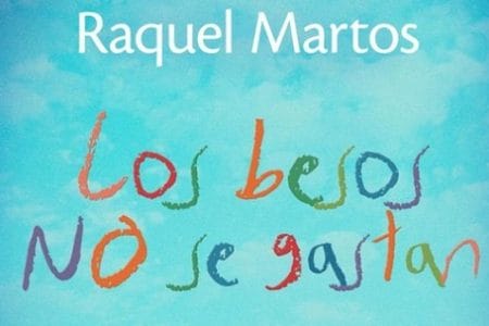 Los besos no se gastan, la primera novela de Raquel Martos