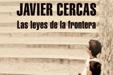 Las leyes de la frontera, lo nuevo de Javier Cercas