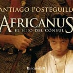 Africanus, el hijo del cónsul, de Santiago Posteguillo